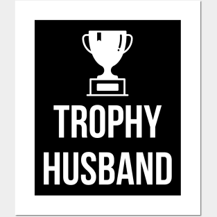 Trophy Husband Posters and Art